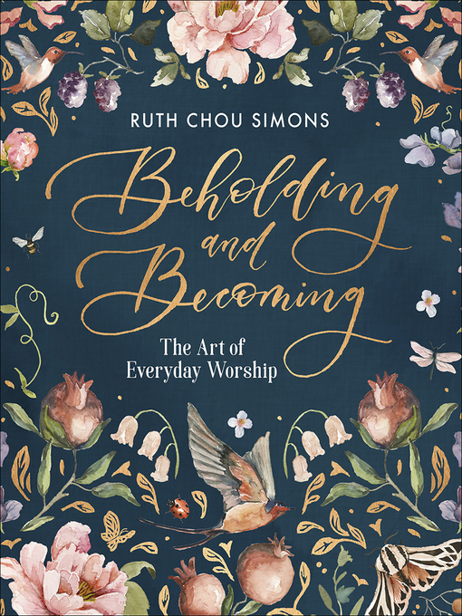 Title details for Beholding and Becoming by Ruth Chou Simons - Wait list